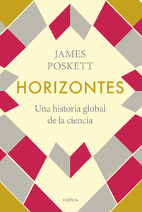 HORIZONTES: UNA HISTORIA GLOBAL DE LA CIENCIA - James Poskett