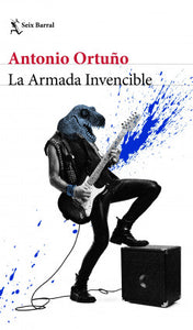 LA ARMADA INVENCIBLE - Antonio Ortuño