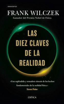 LAS DIEZ CLAVES DE LA REALIDAD - Frank Wilczek