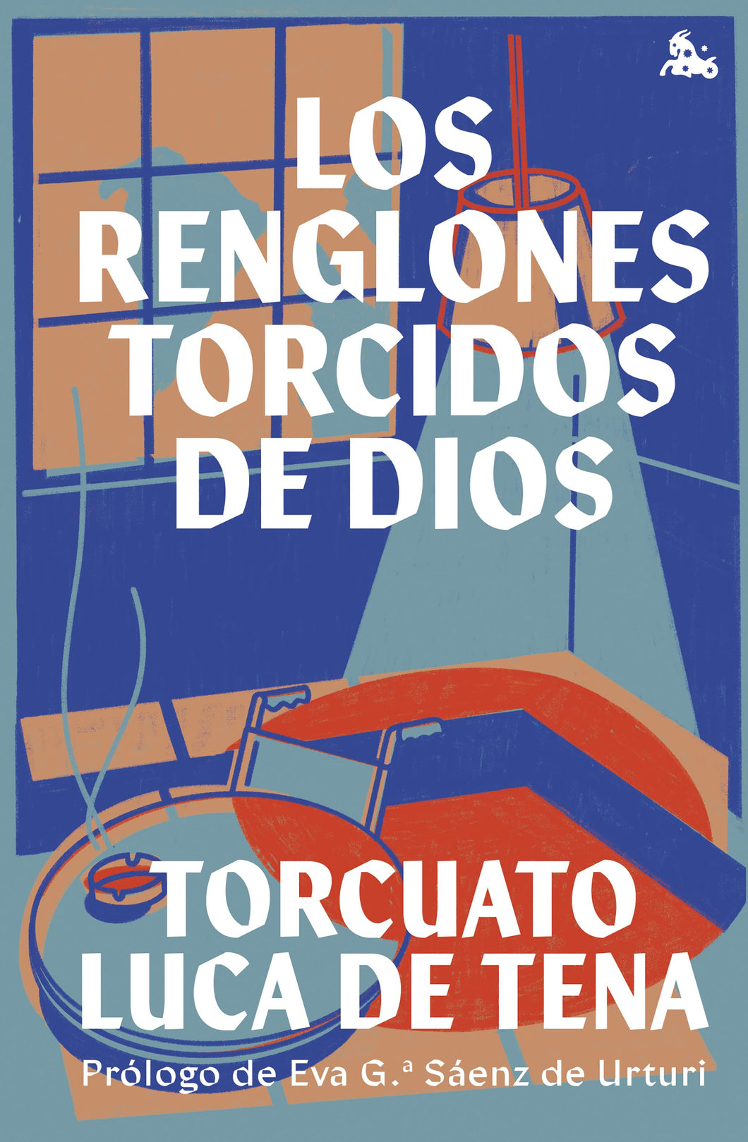 LOS RENGLONES TORCIDOS DE DIOS - Torcuato Luca de Tena
