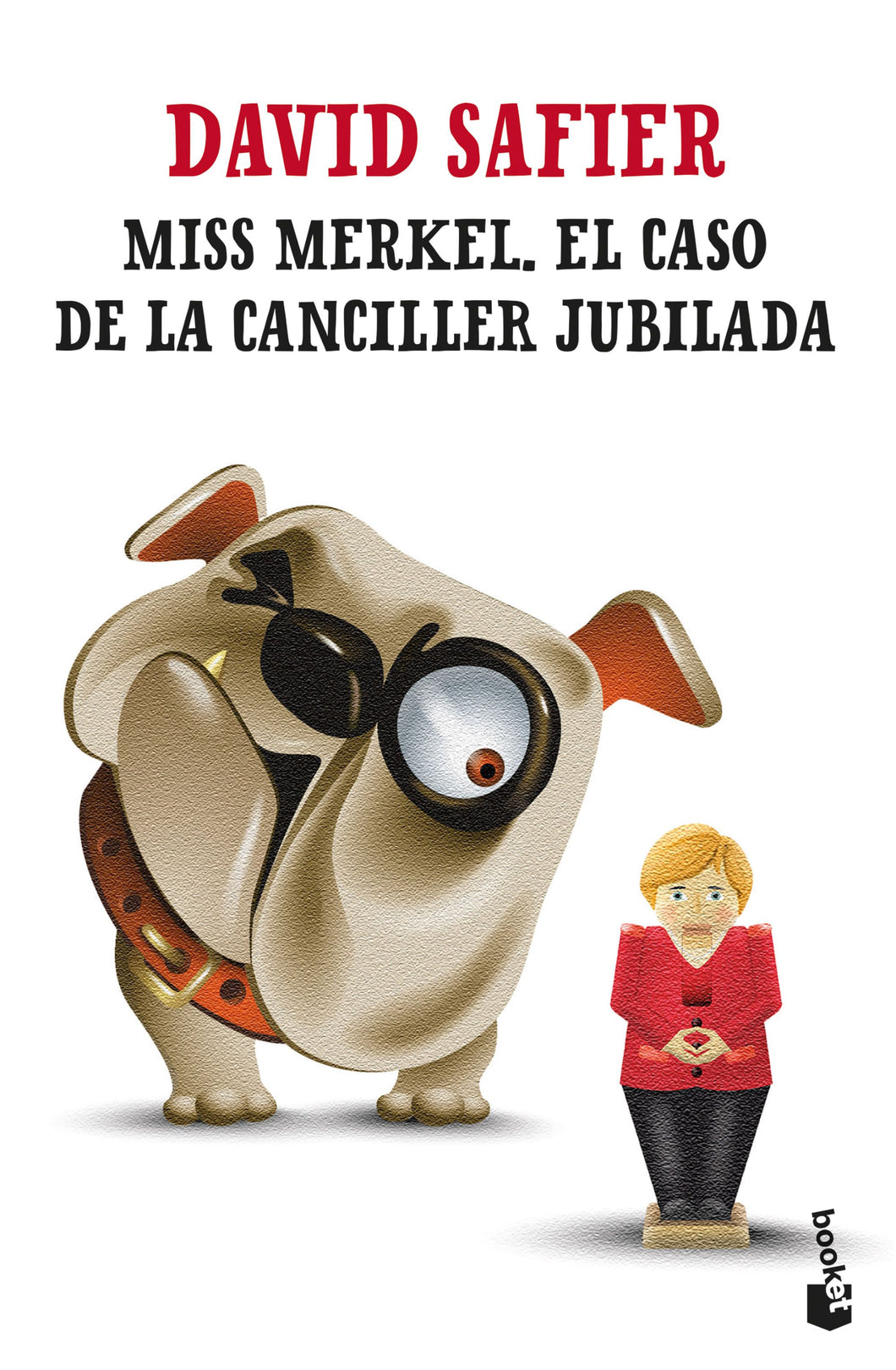 MISS MERKEL. EL CASO DE LA CANCILLER JUBILADA - David Safier
