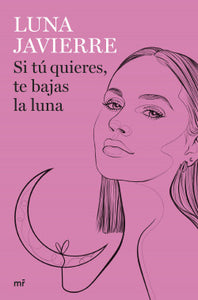 SI TÚ QUIERES, TE BAJAS LA LUNA - Luna Javierre