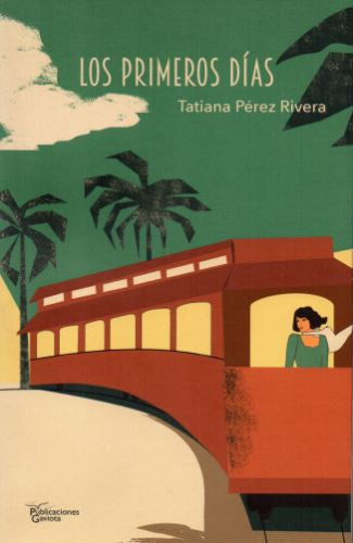 LOS PRIMEROS DIAS - Tatiana Pérez Rivera