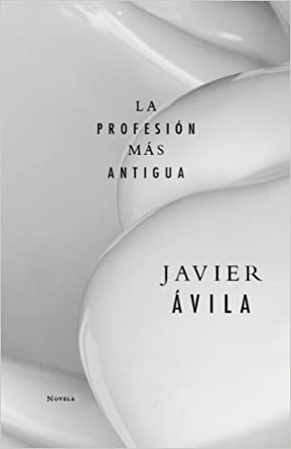 LA PROFESIÓN MÁS ANTIGUA - Javier Ávila