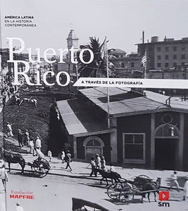 PUERTO RICO A TRAVÉS DE LA FOTOGRAFÍA (1855-2017)