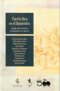 PUERTO RICO EN EL QUINIENTOS: ENSAYOS SOBRE LA HISTORIA DE PUERTO RICO EN EL SIGLO XVI - V.V. A.A.