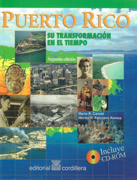 PUERTO RICO: SU TRANSFORMACIÓN EN EL TIEMPO - Mario R. Cancel y Héctor R. Feliciano Ramos
