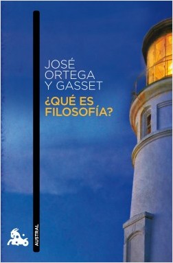 ¿QUÉ ES FILOSOFÍA? - José Ortega y Gasset