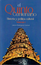 Load image into Gallery viewer, EL QUINTO CENTENARIO: HISTORIA Y POLÍTICA CULTURAL (VOL. 1 Y 2) - Jaime Rodríguez Cancel
