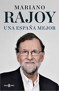 UNA ESPAÑA MEJOR - Mariano Rajoy