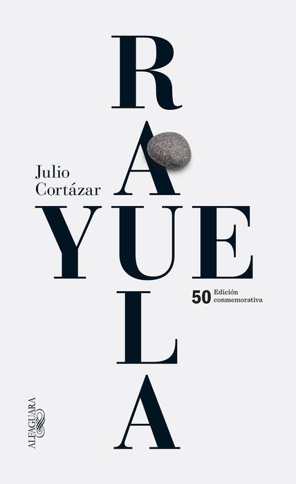 RAYUELA - Julio Cortázar Edición conmemorativa 50 aniversario