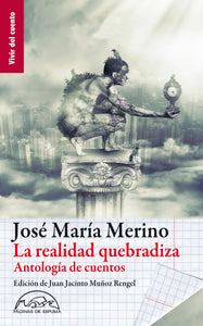 LA REALIDAD QUEBRADIZA - José María Merino