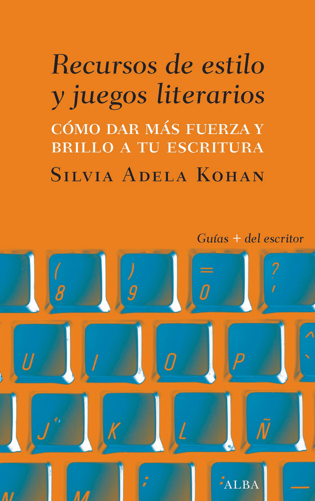 RECURSOS DE ESTILO Y JUEGOS LITERARIOS - Silvia Adela Kohan