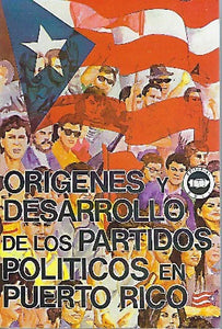 ORÍGENES Y DESARROLLO DE LOS PARTIDOS POLÍTICOS EN PUERTO RICO (1869-1980) - Reece B. Botwell