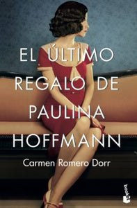 EL ÚLTIMO REGALO DE PAULINA HOFFMANN - Carmen Romero Dorr