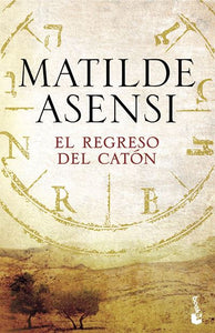 EL REGRESO DEL CATÓN - Matilde Asensi
