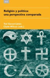 RELIGIÓN Y POLÍTICA: UNA PERSPECTIVA COMPARADA - GERARD JELEN / WILCOX
