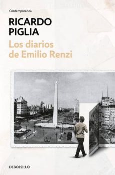 LOS DIARIOS DE EMILIO RENZI - Ricardo Piglia