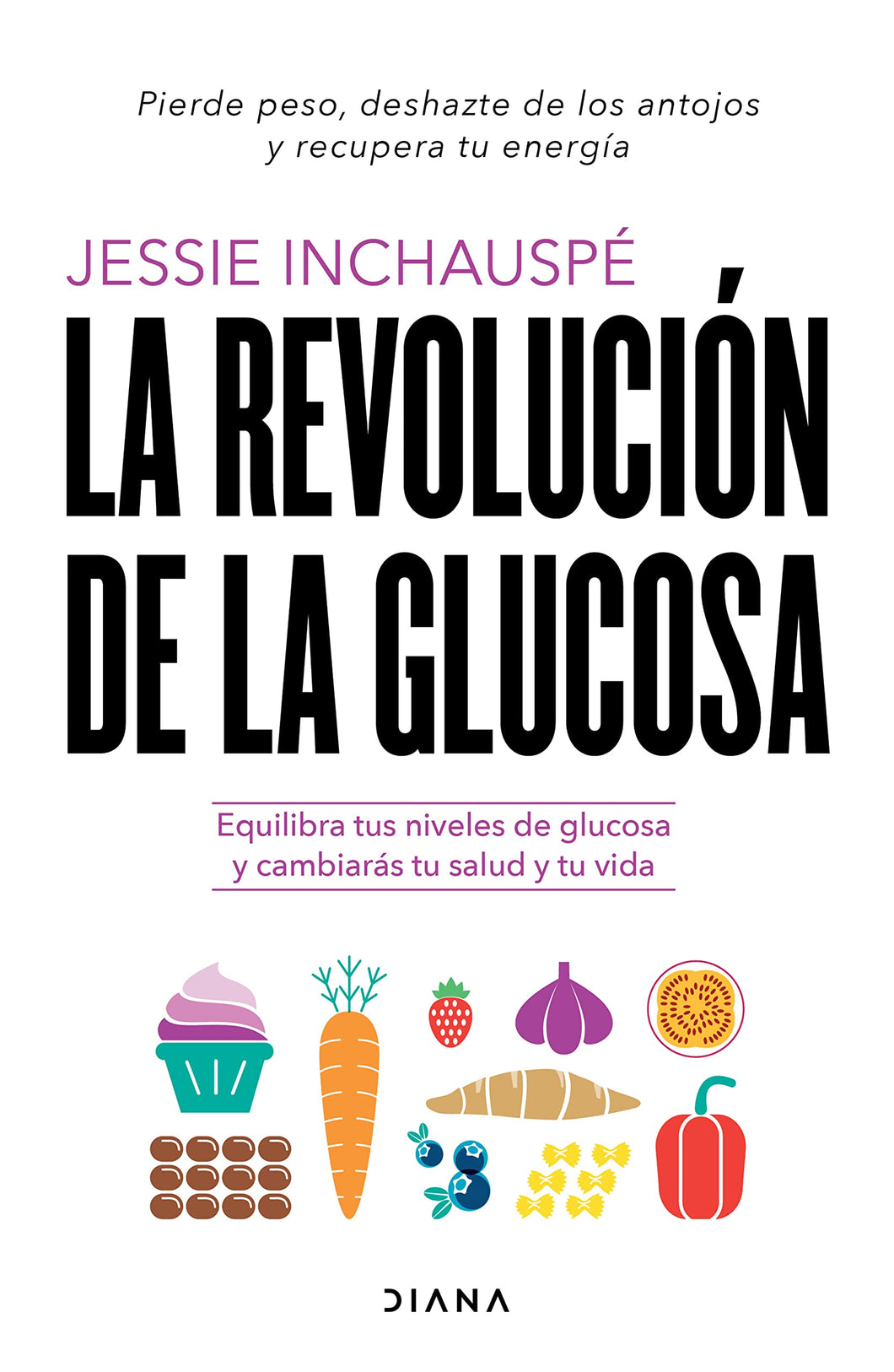 LA REVOLUCIÓN DE LA GLUCOSA - Jessie Inchauspé