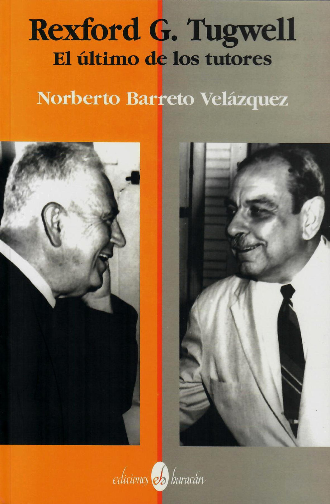 REXFORD G. TUGWELL EL ÚLTIMO DE LOS TUTORES - Norberto Barreto Velázquez