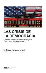 LA CRISIS DE LA DEMOCRACIA - Adam Przeworski