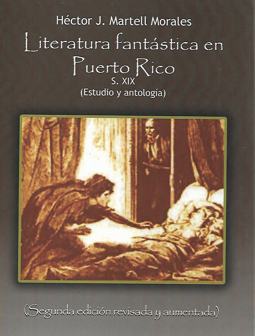 LITERATURA FANTÁSTICA EN PUERTO RICO (ESTUDIO Y ANTOLOGÍA) - Héctor J. Martell Morales