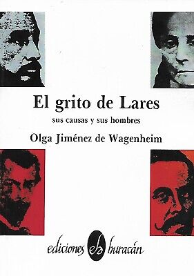 EL GRITO DE LARES: SUS CAUSAS Y SUS HOMBRES - Olga Jiménez de Wagenheim