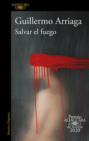 SALVAR EL FUEGO - Guillermo Arriaga