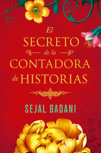 EL SECRETO DE LA CONTADORA DE HISTORIAS - Sejal Badani