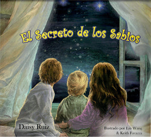 EL SECRETO DE LOS SABIOS - Daisy Ruiz  Ilustrado por Lin Wang y Keith Favazza