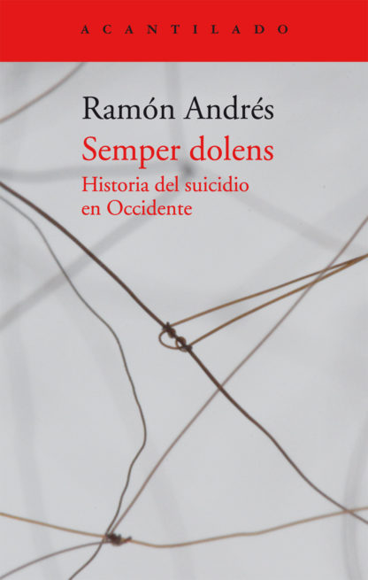 SEMPER DOLENS: HISTORIA DEL SUICIDIO EN OCCIDENTE - Ramón Andrés