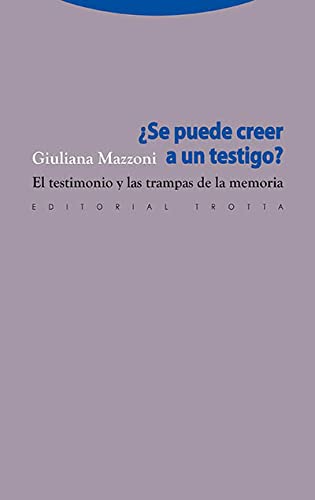 ¿SE PUEDE CREER A UN TESTIGO?: EL TESTIMONIO Y LAS TRAMPAS DE LA MEMORIA - Giuliana Mazzoni
