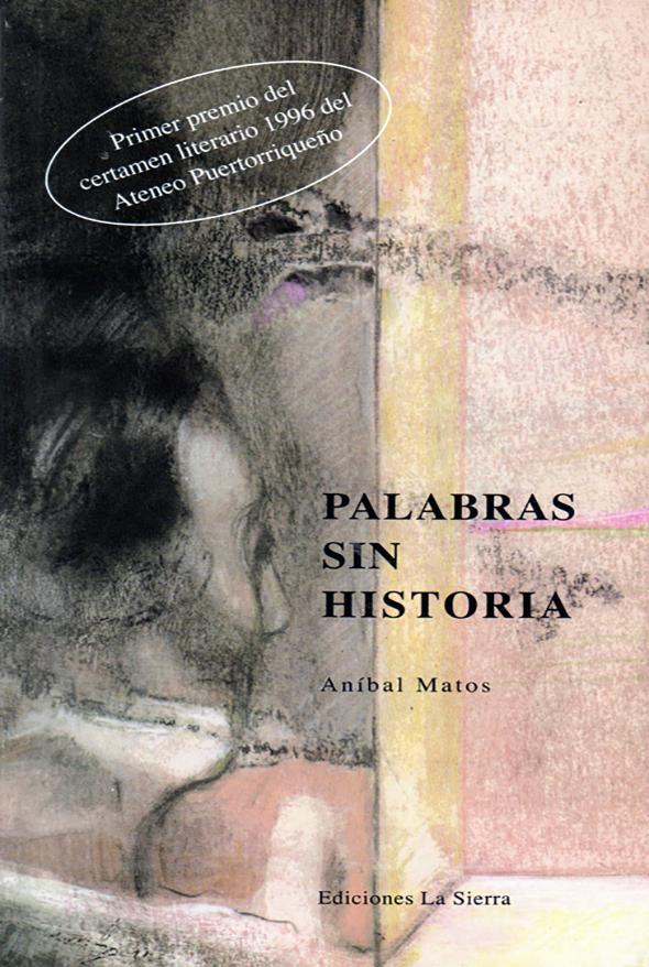 PALABRAS SIN HISTORIA - Aníbal Matos