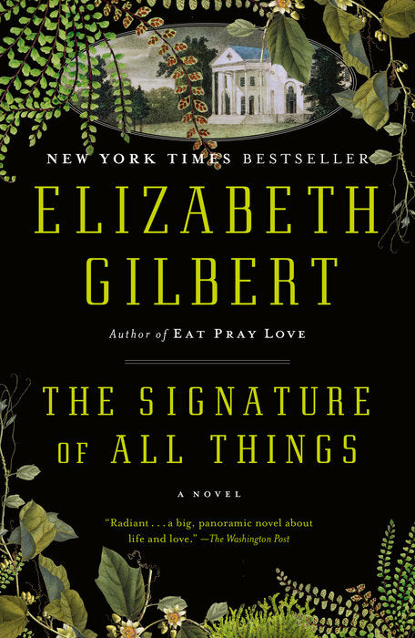 THE SIGNATURE OF ALL THINGS - Elizabeth Gilbert