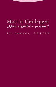 ¿QUÉ SIGNIFICA PENSAR? - Martin Heidegger