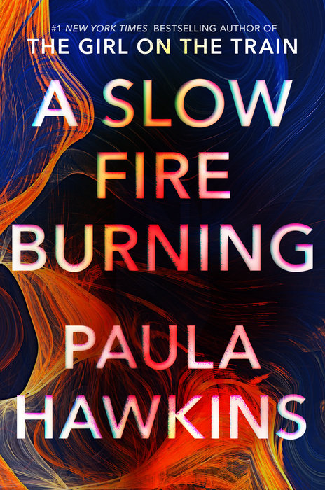 A SLOW FIRE BURNING - Paula Hawkins