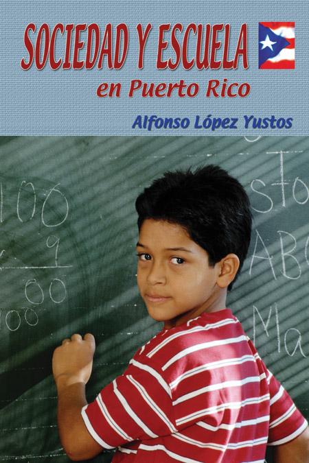 SOCIEDAD Y ESCUELA EN PUERTO RICO - Alfonso López Yustos
