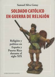 SOLDADO CATÓLICO EN GUERRA DE RELIGIÓN - Samuel Silva Gotay