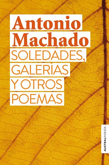 SOLEDADES, GALERÍAS Y OTROS POEMAS - Antonio Machado