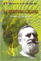LA SOMBRA LEJANA - Pedro Juan Soto