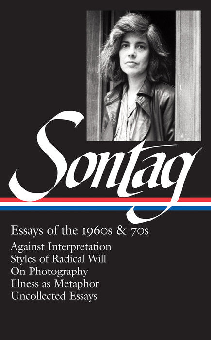 SONTAG: ESSAYS OF THE 1960S & 70S - Susan Sontag
