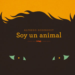 SOY UN ANIMAL - Alfredo Soderguit