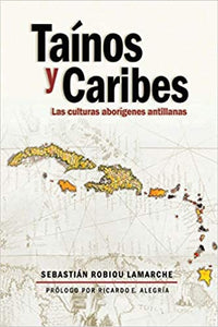 TAÍNOS Y CARIBES - Sebastián Robiou Lamarche