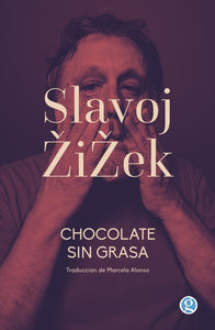 CHOCOLATE SIN GRASA - Slavoj Žižek