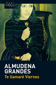 TE LLAMARÉ VIERNES - Almudena Grandes