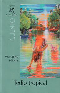 TEDIO TROPICAL - Victorino Bernal