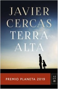 TERRA ALTA - Javier Cercas Premio Planeta 2019