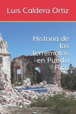 HISTORIA DE LOS TERREMOTOS EN PUERTO RICO - Luis Caldera Ortiz