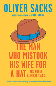 THE MAN WHO MISTOOK HIS WIFE FOR A HAT AND OTHER CLINICAL TALES - Oliver Sacks