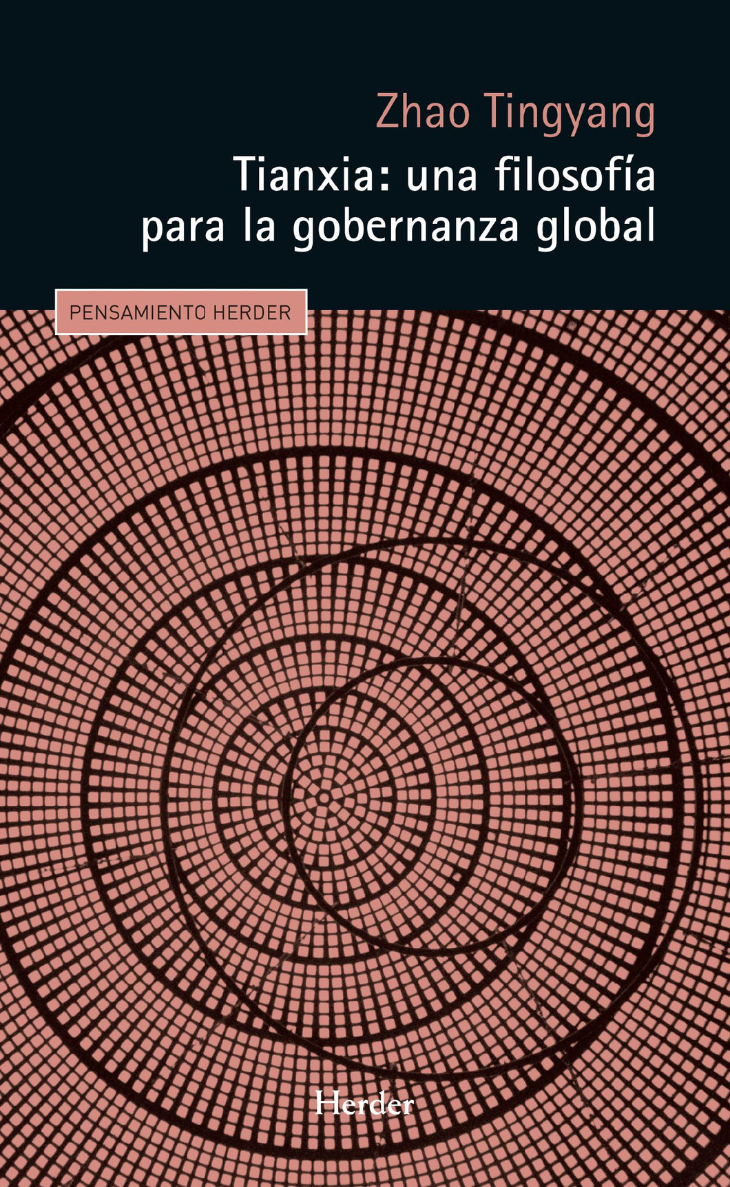 TIANXIA: UNA FILOSOFÍA PARA LA GOBERNANZA GLOBAL - Zhao Tiangyang